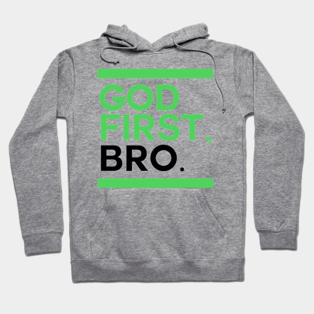 God First Bro Christian Apparel Christ Jesus Gift Hoodie by TellingTales